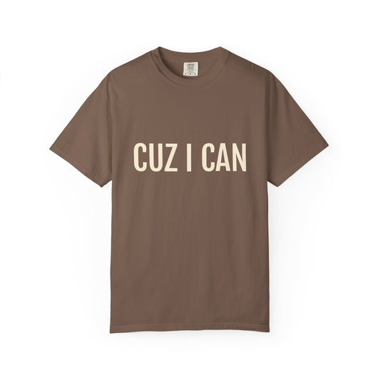 “CUZ I CAN” Tee – Espresso Cream