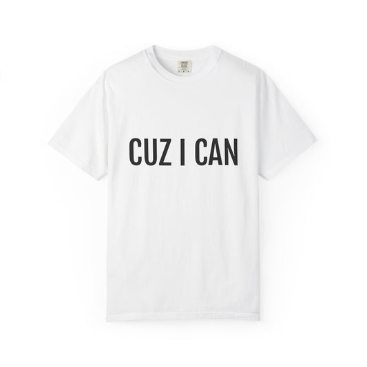 “CUZ I CAN” Tee – Signature White