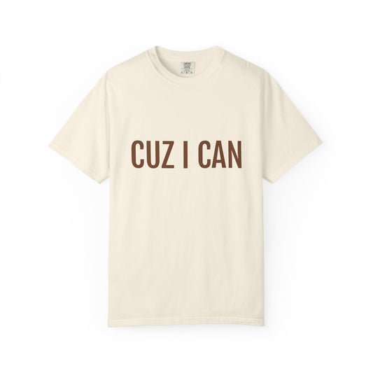 “CUZ I CAN” Tee – Cookie Dough