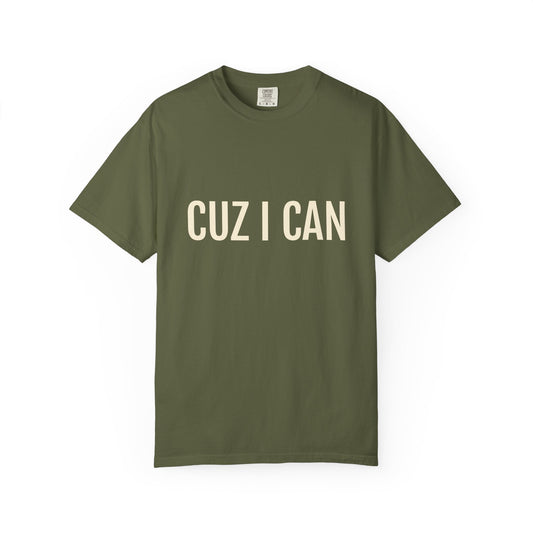 “CUZ I CAN” Tee – Olive