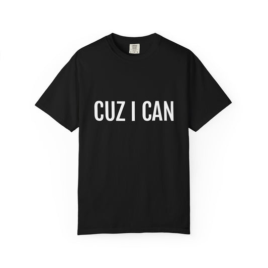 “CUZ I CAN” Tee – Signature Black