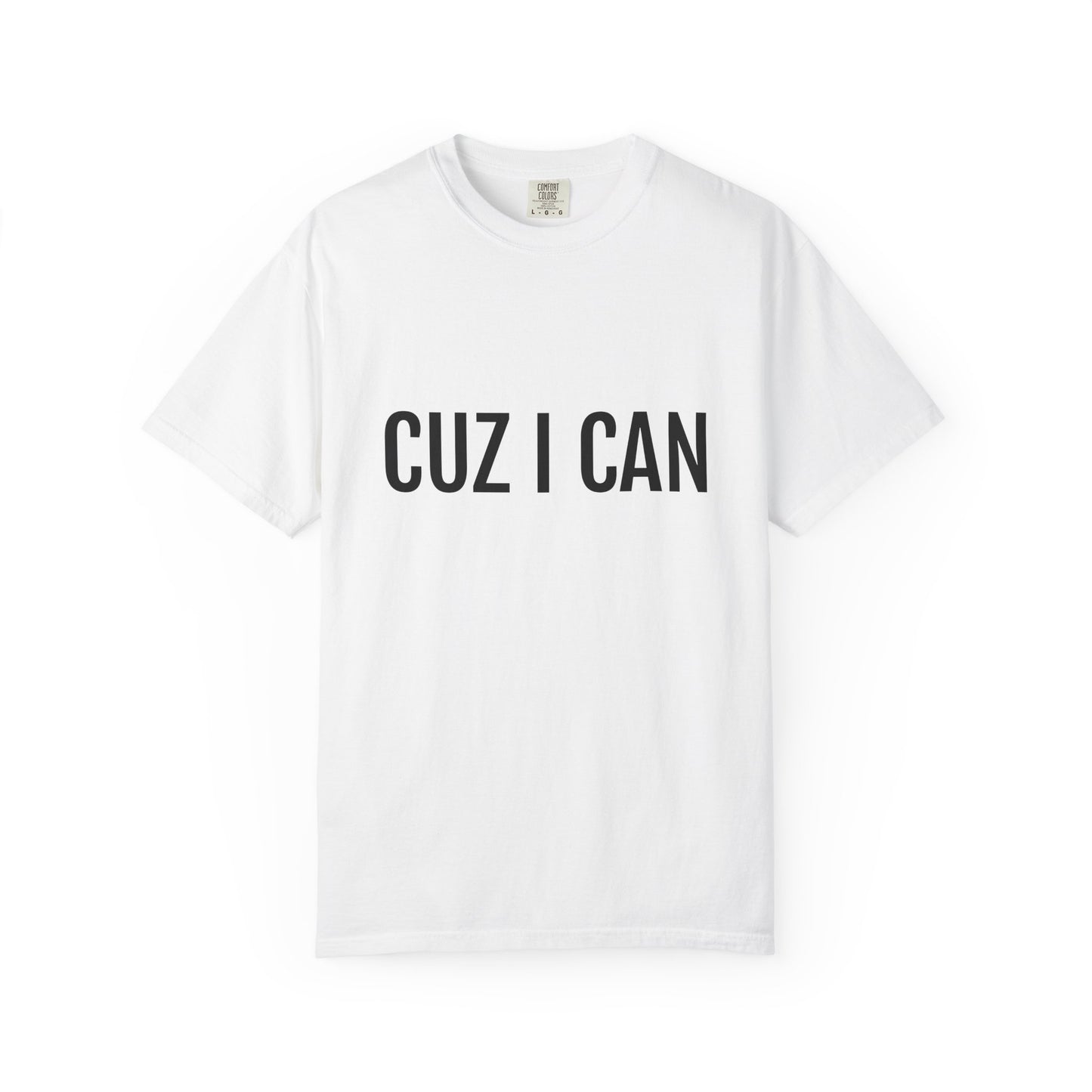 “CUZ I CAN” Tee – Signature White